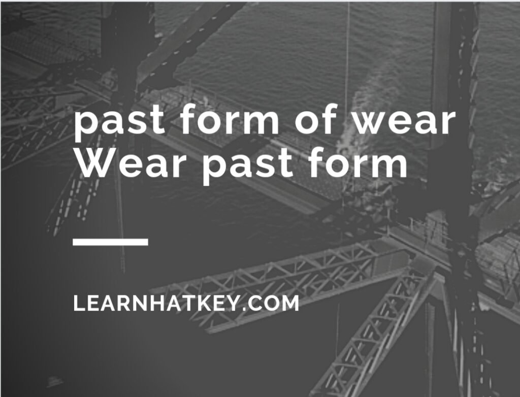 Wear past form