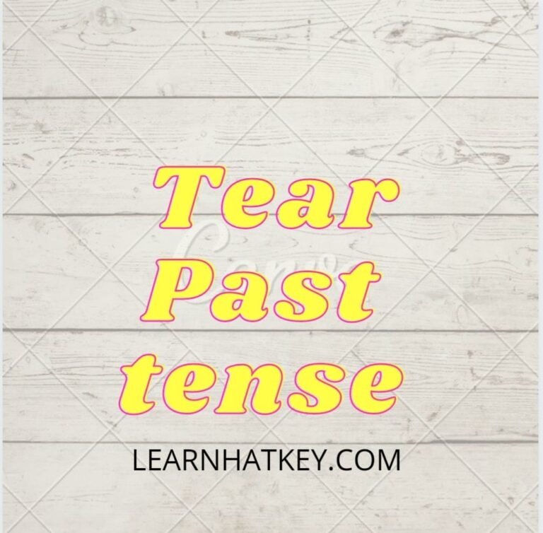 Tear Past Tense Past Tense Of Tear Learnhatkey